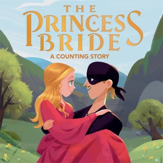 The Princess Bride: A Counting Story Lena Wolfe