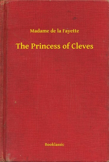 The Princess of Cleves De La Fayette Madame