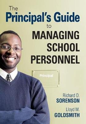 The Principal's Guide to Managing School Personnel Richard D. Sorenson