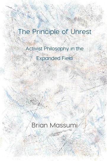 The Principle of Unrest Massumi Brian