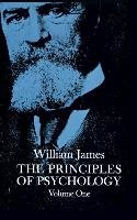The Principles of Psychology, Vol. 1 William James