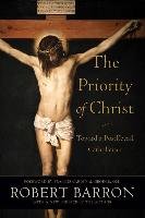 The Priority of Christ Barron Robert