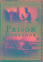 The Prison Cookbook Higginbotham Peter