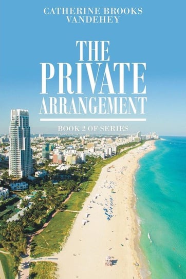 The Private Arrangement Book 2 Brooks VandeHey Catherine