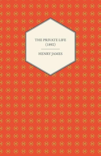 The Private Life (1892) James Henry
