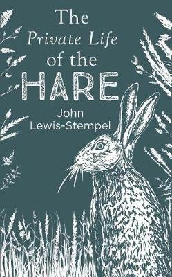 The Private Life of the Hare Lewis-Stempel John