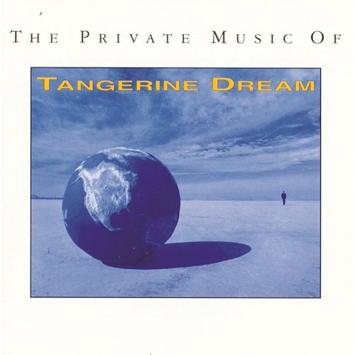 The Private Music Of Tangerine Dream Tangerine Dream