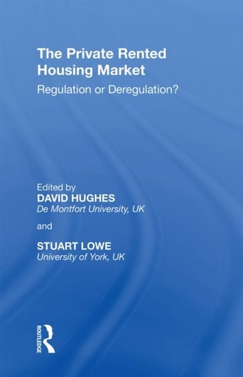 The Private Rented Housing Market: Regulation or Deregulation? Opracowanie zbiorowe
