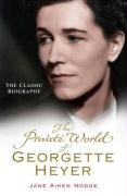 The Private World of Georgette Heyer Hodge Jane Aiken