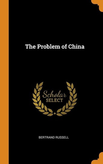 The Problem of China Russell Bertrand