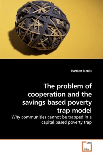 The problem of cooperation and the savings based poverty trap model Rienks Harmen