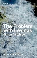 The Problem with Levinas Critchley Simon