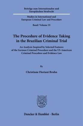 The Procedure of Evidence Taking in the Brazilian Criminal Trial. Duncker & Humblot