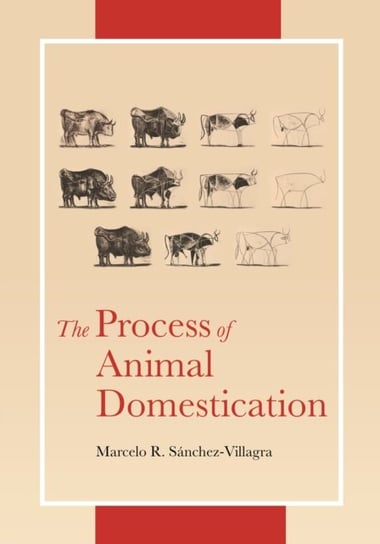 The Process of Animal Domestication Marcelo Sanchez-Villagra