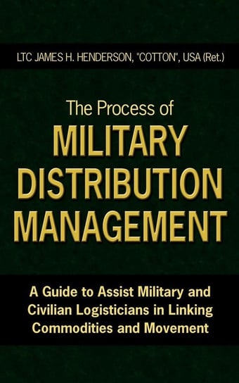 The Process of Military Distribution Management Henderson James H.