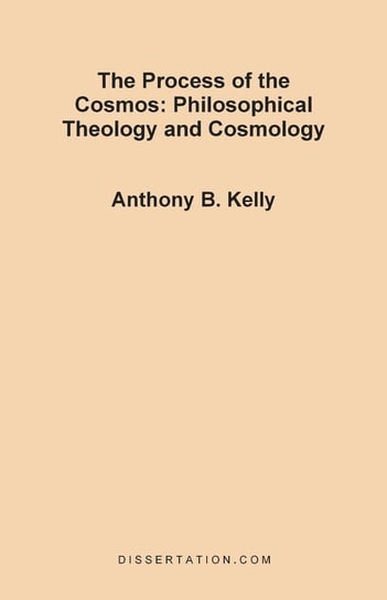 The Process of the Cosmos Kelly Anthony Bernard