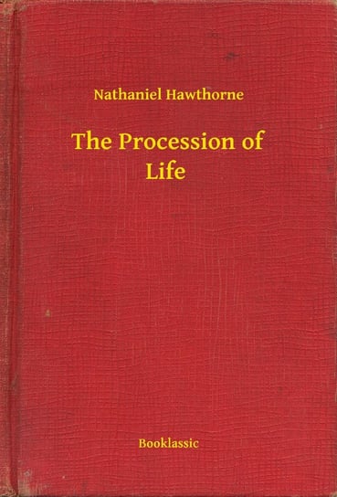 The Procession of Life - ebook epub Nathaniel Hawthorne