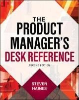 The Product Manager's Desk Reference Haines Steven