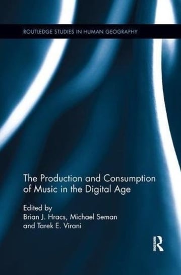 The Production and Consumption of Music in the Digital Age Opracowanie zbiorowe