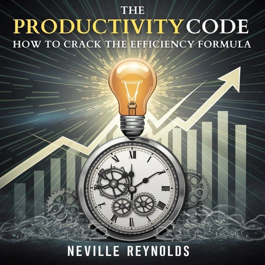 The Productivity Code. How To Crack The Efficiency Formula Neville Reynolds