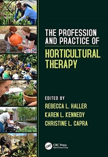 The Profession and Practice of Horticultural Therapy Opracowanie zbiorowe