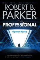 The Professional (A Spenser Mystery) Parker Robert B.