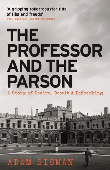 The Professor and the Parson: A Story of Desire, Deceit and Defrocking Sisman Adam