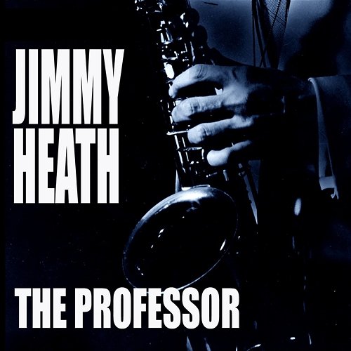 The Professor Jimmy Heath