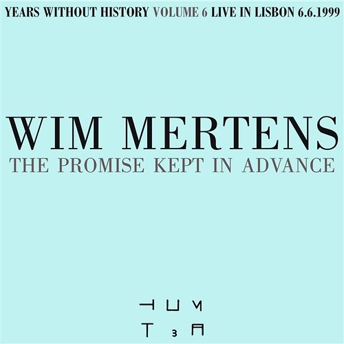 The Promise Kept in Advance Wim Mertens & Wim Mertens Ensemble