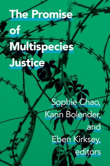 The Promise of Multispecies Justice Sophie Chao