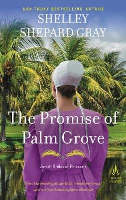 The Promise of Palm Grove: Amish Brides of Pinecraft, Book One HarperCollins Publishers Inc