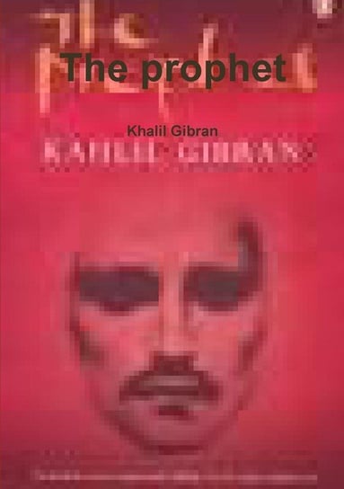 The prophet Gibran Khalil