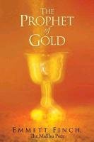 The Prophet of Gold Finch The Malibu Poet Emmett