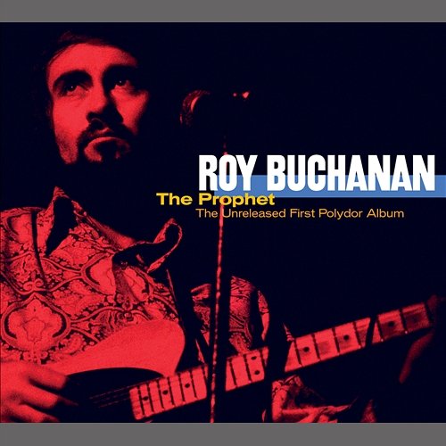 The Prophet - Unreleased First Album Roy Buchanan