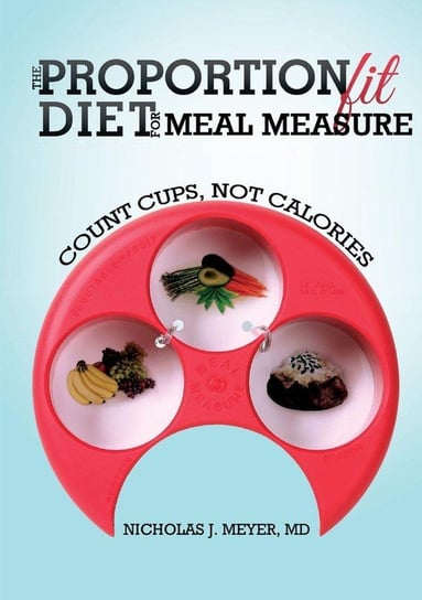 The ProportionFit Diet for Meal Measure Meyer Nicholas