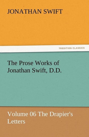 The Prose Works of Jonathan Swift, D.D. Swift Jonathan
