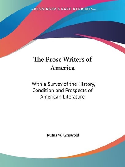 The Prose Writers of America Rufus W. Griswold