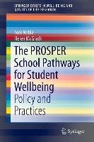 The PROSPER School Pathways for Student Wellbeing Noble Toni, Mcgrath Helen