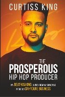 The Prosperous Hip Hop Producer King Curtiss