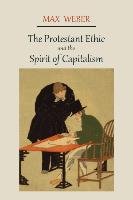 The Protestant Ethic and the Spirit of Capitalism Weber Max
