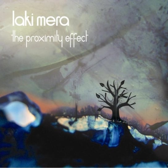 The Proximity Effect Laki Mera
