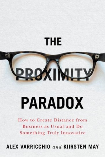 The Proximity Paradox Alex Varricchio, Kiirsten May