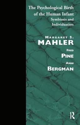 The Psychological Birth of the Human Infant Margaret S. Mahler