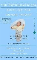 The Psychological Birth Of The Human Infant Symbiosis And Individuation Bergman Anni, Pine Fred, Mahler Margaret S.
