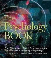 The Psychology Book: From Shamanism to Cutting-Edge Neuroscience, 250 Milestones in the History of Psychology Pickren Wade E.