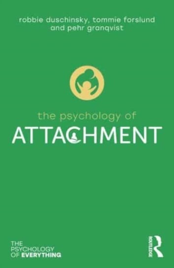 The Psychology of Attachment Opracowanie zbiorowe