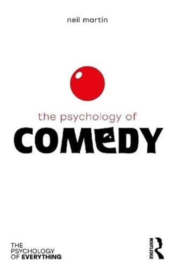 The Psychology of Comedy G. Neil Martin