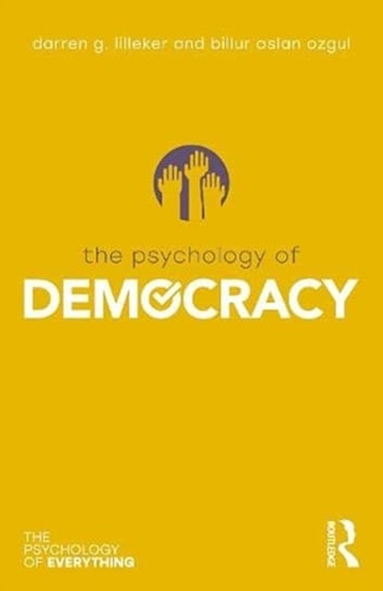 The Psychology of Democracy Darren G. Lilleker, Billur Aslan Ozgul