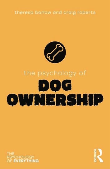 The Psychology of Dog Ownership Opracowanie zbiorowe