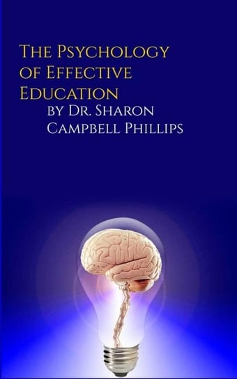 The Psychology of Effective Education - ebook epub Dr. Sharon Campbell-Phillips